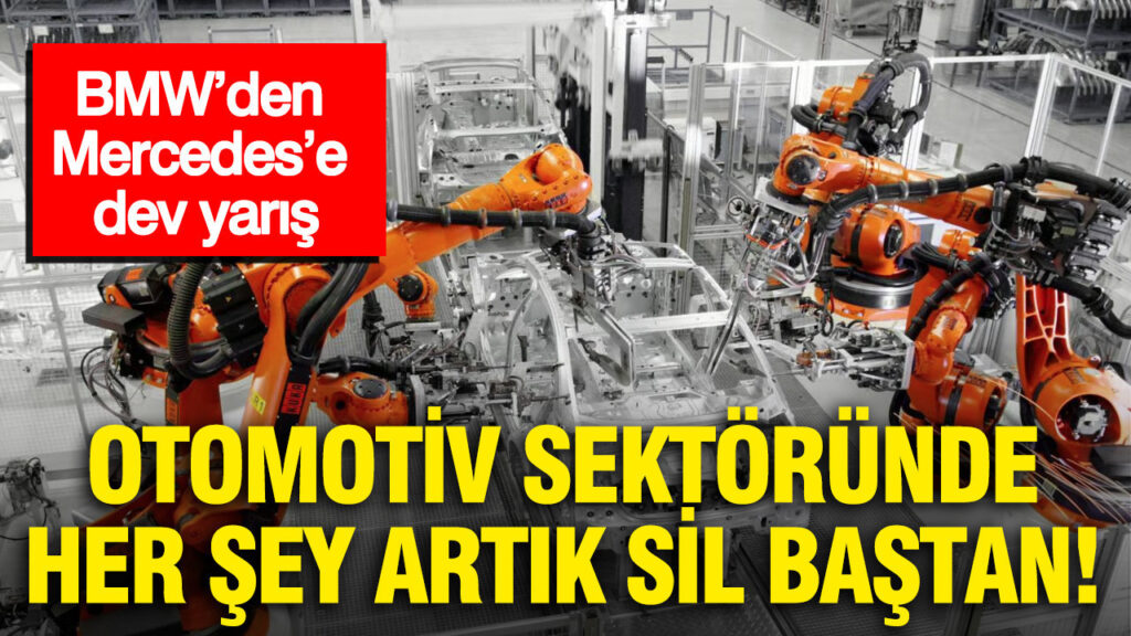 BMW’den Mercedes’e dev yarış: Otomotiv sektöründe her şey artık sil baştan